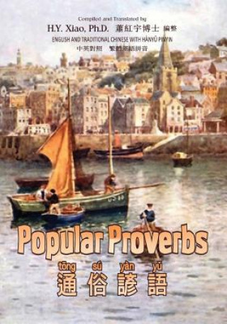 Kniha Popular Proverbs (Traditional Chinese): 04 Hanyu Pinyin Paperback B&w H y Xiao Phd