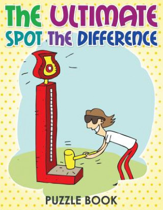 Knjiga The Ultimate Spot The Difference Book Celeste Von Albrecht