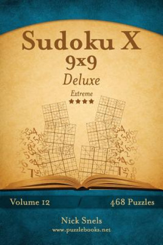 Kniha Sudoku X 9x9 Deluxe - Extreme - Volume 12 - 468 Logic Puzzles Nick Snels