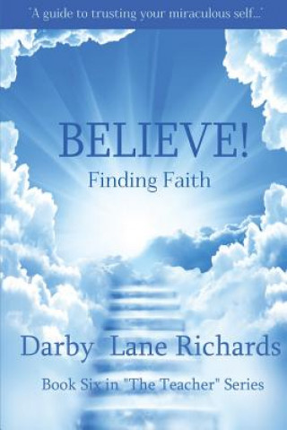 Книга BELIEVE! Finding Faith Darby Lane Richards