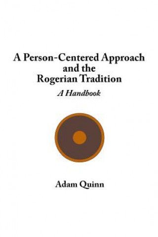 Könyv A Person-Centered Approach and the Rogerian Tradition: A Handbook Adam Quinn