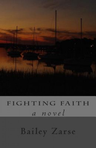 Knjiga Fighting Faith Bailey Zarse
