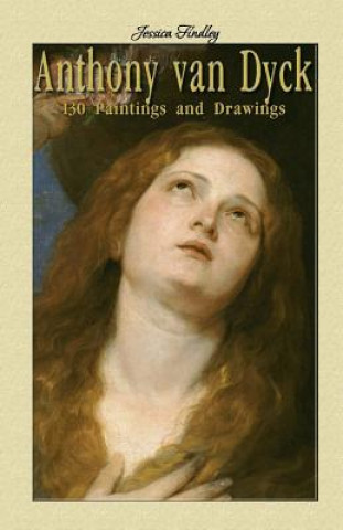 Book Anthony van Dyck: 130 Paintings and Drawings Jessica Findley
