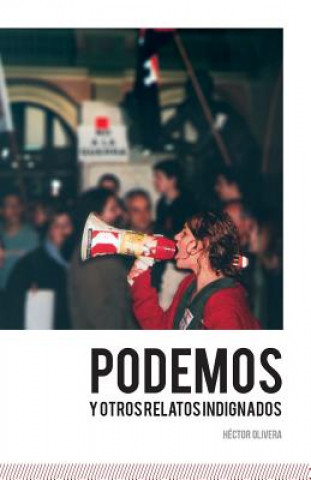 Livro Podemos y otros relatos indignados Hector Olivera