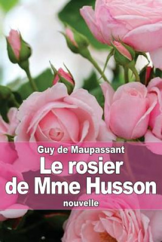 Carte Le rosier de Mme Husson Guy De Maupassant