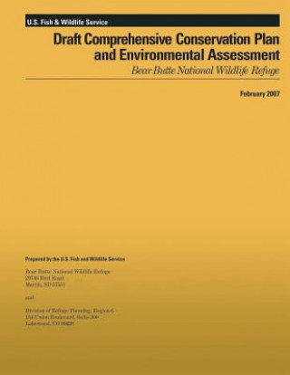 Kniha Draft Comprehensive Conservation Plan and Environmental Assessment: Bear Butte National Wildlife Refuge U S Fish and Wildlife Service