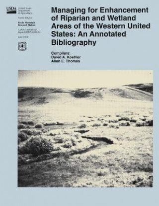 Carte Managing for Enhancement of Riparian and Wetland Areas of the Western United States: An Annotated Bibliography United States Department of Agriculture