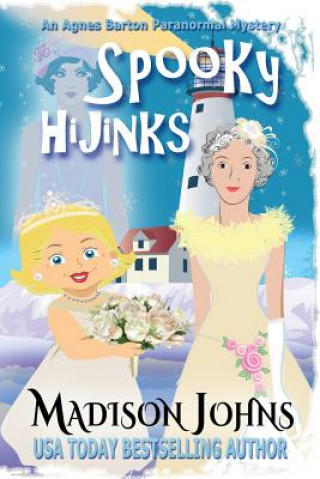 Knjiga Spooky Hijinks: An Agnes Barton Paranormal Mystery Madison Johns