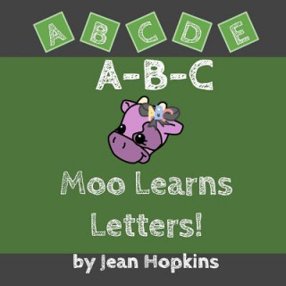 Knjiga A-B-C Moo Learns Letters! Jean Hopkins
