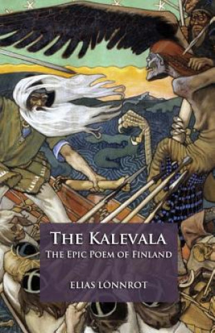 Könyv The Kalevala: The Epic Poem of Finland Elias Lonnrot