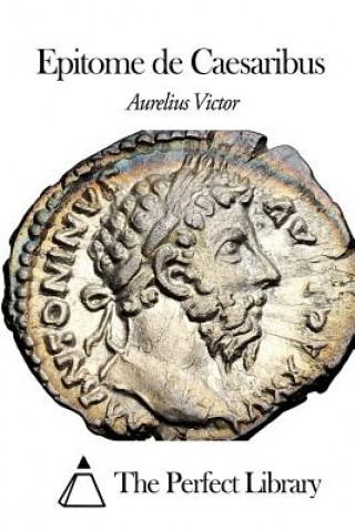 Könyv Epitome de Caesaribus Aurelius Victor
