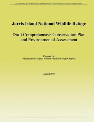 Książka Jarvis Island National Wildlife Refuge Draft Comprehensive Conservation Plan and Environmental Assessment Pacific Remote Islands National Wildlife