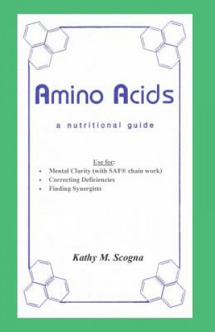 Kniha Amino Acids: A Nutritional Guide Kathy M Scogna