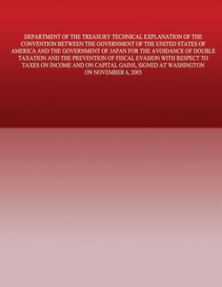 Buch Department of the Treasury Technical Explanation of the Convention Between the Government of the United States of America and the Government of Japan: United States Government