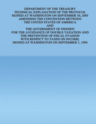 Carte Department of the Treasury Technical Explanation of the Protocol Signed at Washington on September 30, 2005 Amending the Convention Between the United United States Government