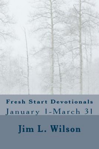 Carte Fresh Start Devotionals: January 1-March 31 Jim L Wilson