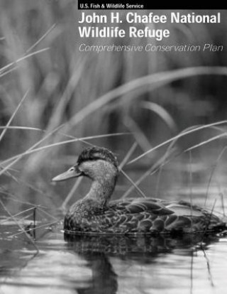 Kniha John H. Chafee National Wildlife Refuge: Comprehensive Conservation Plan U S Fish &amp; Wildlife Service