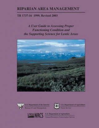 Libro Riparian Area Management: A User Guide to Assessing Proper Functioning Condition and the Supporting Science for Lentic Areas U S Department of the Interior