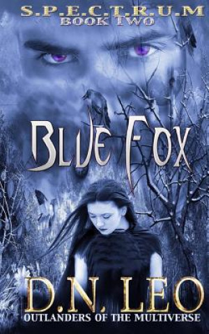 Kniha Blue Fox (Spectrum Series - Book 2): Outlanders of the Multiverse D N Leo
