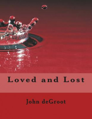 Libro Loved and Lost MR John deGroot