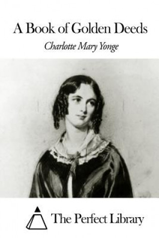 Kniha A Book of Golden Deeds Charlotte Mary Yonge