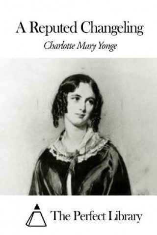 Książka A Reputed Changeling Charlotte Mary Yonge