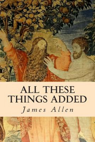 Книга All These Things Added James Allen