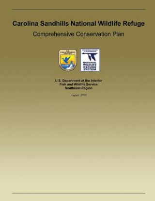 Książka Carolina Sandhills National Wildlife Refuge: Comprehensive Conservation Plan U S Department of the Interior