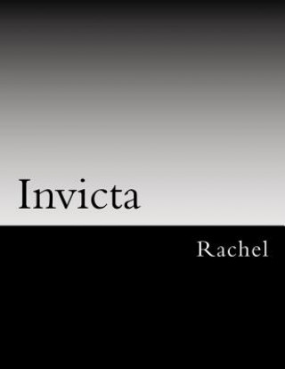 Könyv Invicta: Not meant to be conquered Rachel