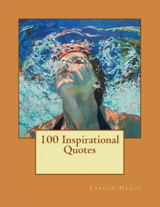 Carte 100 Inspirational Quotes Farhad Haque