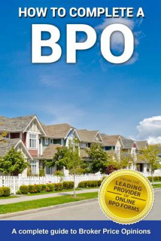 Kniha How To Complete A BPO: A Complete Guide To Broker Price Opinions Jonathan Eldrige