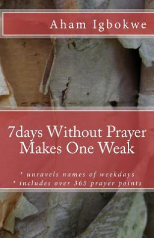 Kniha 7days Without Prayer Makes One Weak Aham Igbokwe