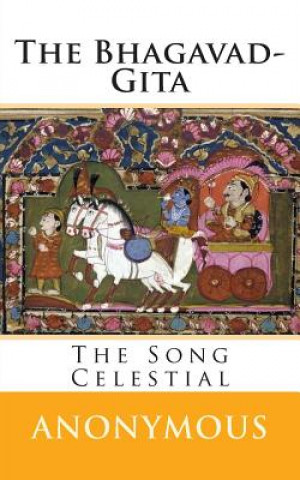 Carte The Bhagavad-Gita: The Song Celestial Anonymous