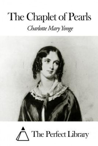 Kniha The Chaplet of Pearls Charlotte Mary Yonge