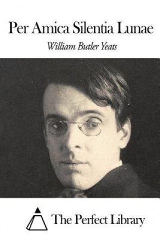 Kniha Per Amica Silentia Lunae William Butler Yeats