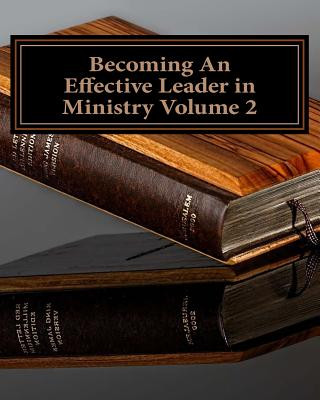 Kniha Becoming An Effective Leader in Ministry Volume 2 Mrs Diane M Winbush