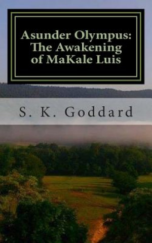 Livre Asunder Olympus: The Awakening of MaKale Luis S K Goddard