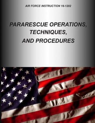 Książka Pararescue Operations, Techniques, and Procedures U S Air Force