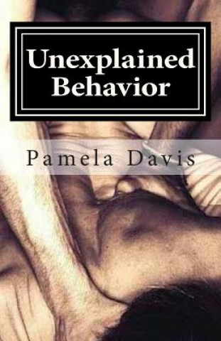 Knjiga Unexplained Behavior Pamela Davis