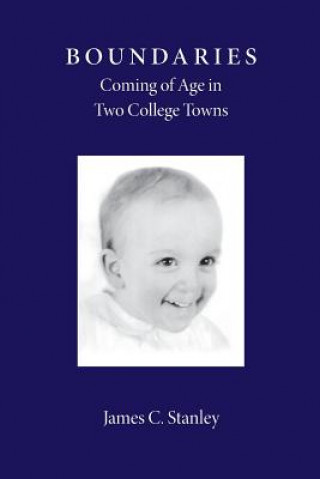 Книга Boundaries: Coming of Age in Two College Towns James C Stanley