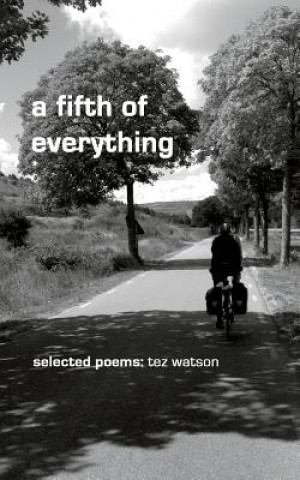 Książka A fifth of everything: selected poems by tez watson Tez Watson