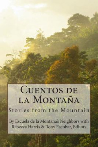 Kniha Cuentos de la Monta?a: Stories from the Mountain Neighbors of the Escuela De La Montana