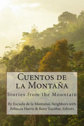 Książka Cuentos de la Monta?a: Stories from the Mountain Neighbors of the Escuela De La Montana