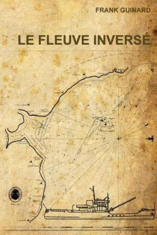 Carte Le Fleuve Inversé Frank Guinard