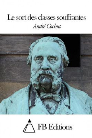 Livre Le sort des classes souffrantes Andre Cochut