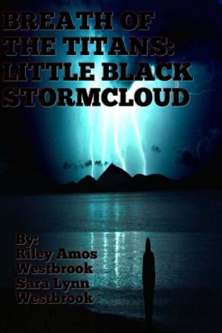 Kniha Breath Of The Titans: Little Black Stormcloud: Book One MR Riley Amos Westbrook