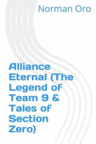 Kniha Alliance Eternal (The Legend of Team 9 & Tales of Section Zero) Norman Oro