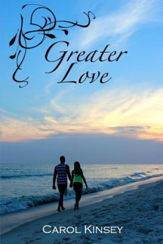 Kniha Greater Love Carol Kinsey