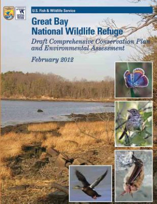 Knjiga Great Bay National Wildlife Refuge: Draft Comprehensive Conservation Plan and Environmental Assessment February 2012 U S Fish and Wildlife Service