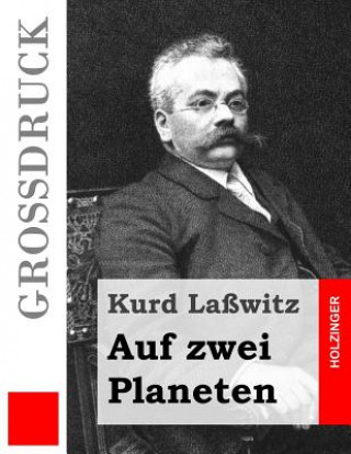 Kniha Auf zwei Planeten (Großdruck) Kurd Lawitz